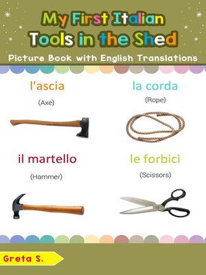 cover image of My First Italian Tools in the Shed Picture Book with English Translations